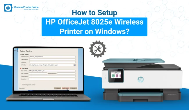 How to Setup HP OfficeJet 8025e Wireless Printer? (Full Guide)